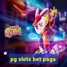 pg slots bet paga